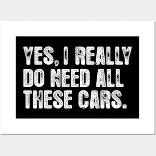 Yes I Really Do Need All These Cars Garage Mechanic Funny Dad Posters and Art